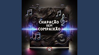 Chapação Sem Compaixão [upl. by Kristyn]