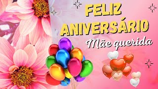 FELIZ ANIVERSÁRIO MÃE🌺linda telemensagem voz feminina [upl. by Naux]