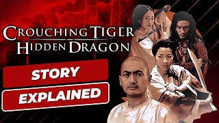 Story Explained  Crouching Tiger Hidden Dragon [upl. by Mountfort789]