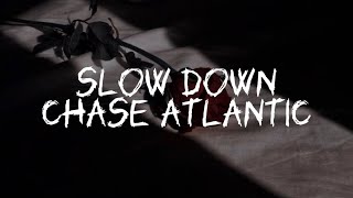 Chase Atlantic  SLOW DOWN lyrics [upl. by Anaile]