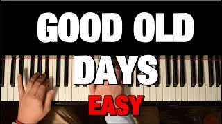 How to play  GOOD OLD DAYS Piano Tutorial Lesson MACKLEMORE FT KESHA [upl. by Lorelie]