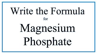 How to Write the Formula for Magnesium phosphate [upl. by Nilde]