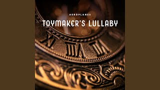 Toymakers Lullaby [upl. by Arratahs]