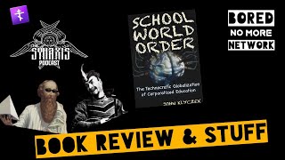 The Synaxis Podcast on the Bored No More Network Review of John Klyczeks School World Order [upl. by Ttehc]