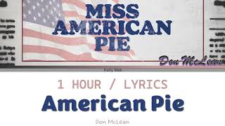 Don McLean  American Pie 1 Hour Loop With Lyrics [upl. by Wilkison]