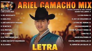 Ariel Camacho Mix LETRA Ariel Camacho Éxitos  Ariel Camacho Sus Mejores Canciones Álbum Completo [upl. by Eglanteen409]