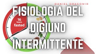 LA FISIOLOGIA DEL DIGIUNO INTERMITTENTE PER PERDERE PESO [upl. by Orapma778]