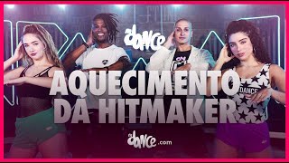 AQUECIMENTO DA HITMAKER  HITMAKER  FitDance Coreografia  Dance Video [upl. by Shauna47]