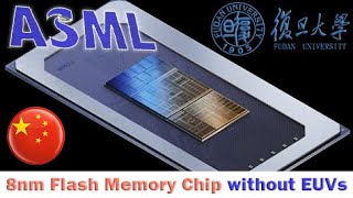 Chinas Fudan University directly creates 8nm process flash memory chips without ASML‘s EUV [upl. by Emilia]