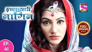 Icchapyaari Naagin  Full Episode 41  06th August 2018 [upl. by Aihtnys]