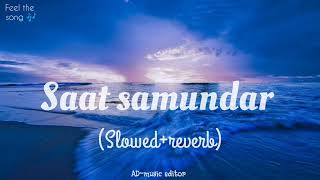 saat samundar  slowed and reverb  AD music editor video trending oldsong bollywoodsongs [upl. by Lledyr]