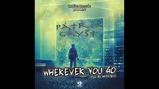 Patrik Gryst  Wherever You Go Ill Be with You original mix [upl. by Heilner]