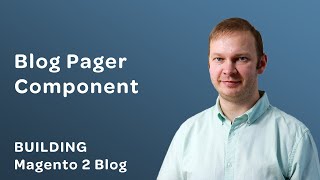 Magento 2 for Beginners  Adding Blog Pager Component  Magento 2 Blog 15 [upl. by Natsirt737]