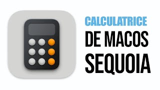 La nouvelle calculatrice de macOS Sequoia [upl. by Ailliw671]