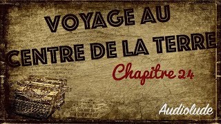 Livre audio  Voyage au Centre de la Terre Chapitre 24 [upl. by Ehctav255]