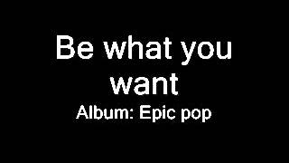 Be what you want  Epic Pop  Robin Loxley amp Oliver Jackson [upl. by Amelina759]