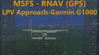 MSFS LPV RNAV GPS approach tutorial G1000 AH IFR flight lesson 82 [upl. by Holle716]