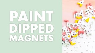 Paint Dipped Alphabet Letter Word Magnets [upl. by Niamjneb]