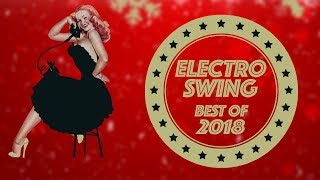 Electro Swing Mix  Best of 2018 [upl. by Naivad]