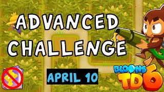 Bloons TD 6 Advanced Challenge  Oliveknight3754s Challenge  No MK No Powers Used  April 10 2024 [upl. by Lehcyar]