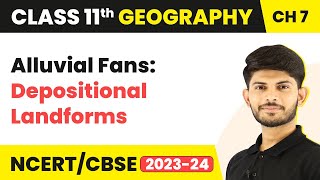 Alluvial Fans Depositional Landforms  Landforms and Their Evolution  Class 11 Geography [upl. by Collis6]