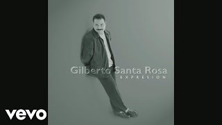 Gilberto Santa Rosa  Que Alguien Me Diga Salsa Version  Audio [upl. by Bow]