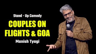 Couples on Flights amp Goa I Stand up Comedy I Manish Tyagi [upl. by Gamber]