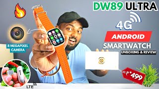 DW89 Ultra 4G Android Smartwatch With Camera🔥 1GB Ram  16GB Storage  Simcard GPS Wifi  Review🔥 [upl. by Kirkpatrick218]