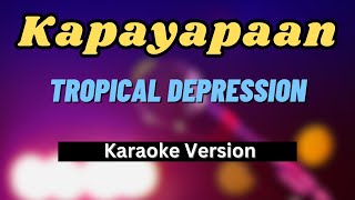 Kapayapaan  Tropical Depression Karaoke Version [upl. by Drapehs]