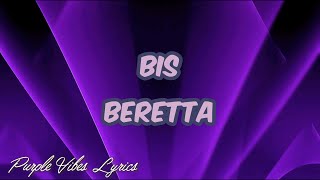 Bis  Beretta Lyrics [upl. by Mcclelland]