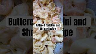 Easy Buttered Tortellini Shrimp Parmesan Cheese Recipe tortellini easyrecipe [upl. by Aicital]