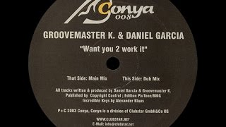 Groovemaster K amp Daniel Garcia ‎– Want You 2 Work It Main Mix [upl. by Anelleh]