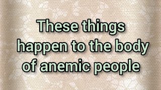 these things happen to the body of anemic people [upl. by Lucho]