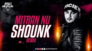 BABBU MAAN  MITRAN NU SHOUNK HATYARAN DA  REMIX DJ ROHIT MAKHAN djrohitmakhan babbumaan [upl. by Bonucci204]