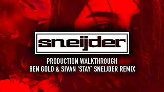 Production Walkthrough  Ben Gold amp Sivan Stay Sneijder Remix [upl. by Idnym]