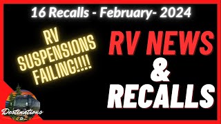 RV News and Recalls FEBRUARY 2024 HUGE RECALL RV SUSPENSIONS FAILING [upl. by Seraphim]