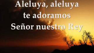 Agnus Dei Aleluya te adoramos Señor nuestro Rey Video con Letra [upl. by Ahsitnauq]