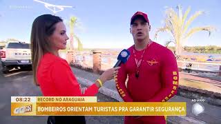 RECORD NO ARAGUAIA BOMBEIROS ORIENTAM TURISTAS PRA GARANTIR SEGURANÃ‡A [upl. by Bruni]