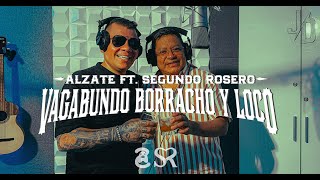 ALZATE X SEGUNDO ROSERO  VAGABUNDO BORRACHO Y LOCO  VIDEO OFICIAL [upl. by Ahsinned]