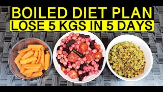 Boiled Diet For Weight Loss  Lose 5 Kgs In 5 Days  Gluten Free Diet [upl. by Gaughan]