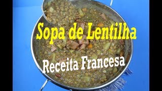 SOPA DE LENTILHA Receita Francesa – Maravilhosa [upl. by Enitsyrk763]