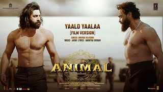 Yaalo Yaalaa Extended Full Song  Animal  Ranbir KBobby D Sandeep  Anurag KJaani  Bhushan K [upl. by Leasa]