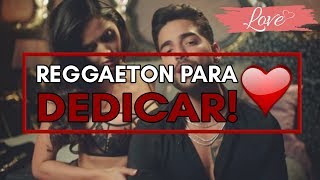 TOP 15 MEJOR REGGAETON ROMANTICO para DEDICAR a tu NOVIA o NOVIO [upl. by Einahets]