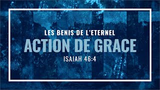 Les Benis De LEternel Action De Grace  2024 [upl. by Hodgkinson]