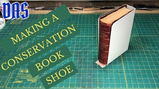 What is a Conservation Book Shoe and How to Make One  Adventures in Bookbinding [upl. by Leahcimnaes]