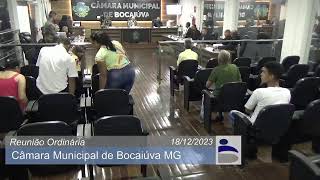 REUNIÃƒO ORDINÃRIA  18 DEZEMBRO DE 2023  CÃ‚MARA MUNICIPAL BOCAIÃšVA MG [upl. by Kegan338]