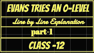 Evans Tries an OLevel Class 12 Line by Line Explanation in Hindi  Part1 [upl. by Drofnil]