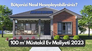 100 m² Müstakil Ev Maliyeti 2023 Bütçenizi Nasıl Hesaplayabilirsiniz [upl. by Merilyn734]