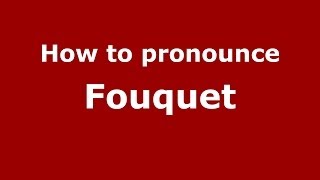 How to Pronounce Fouquet  PronounceNamescom [upl. by Sirref]