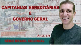 Capitanias Hereditárias e Governo Geral [upl. by Oiziruam]